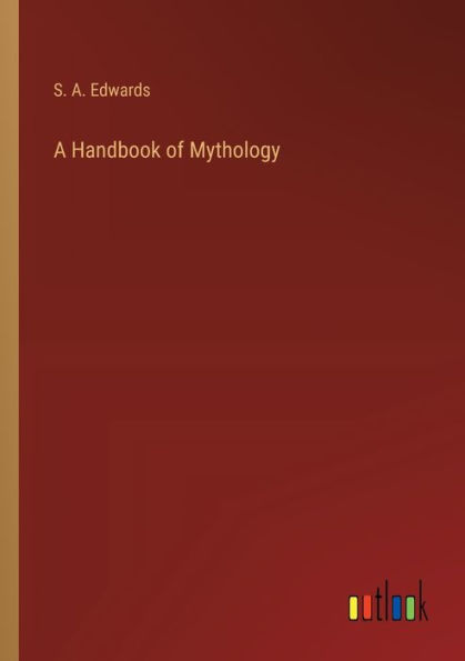 A Handbook of Mythology