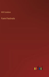 Title: Farm Festivals, Author: Will Carleton