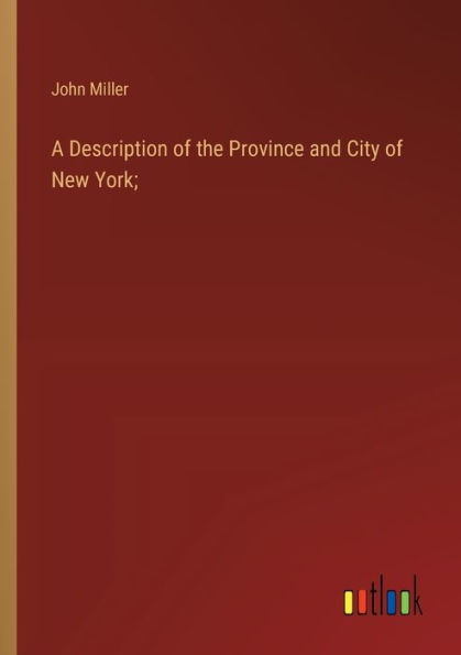 A Description of the Province and City New York;