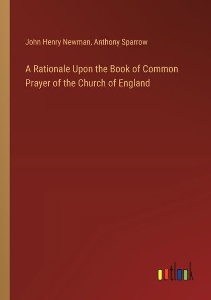 A Rationale Upon the Book of Common Prayer Church England