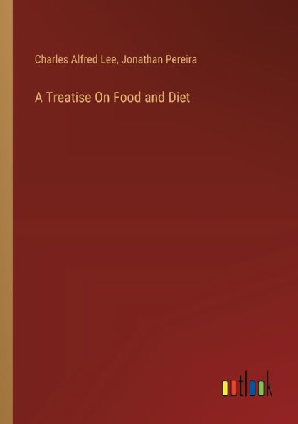 A Treatise On Food and Diet