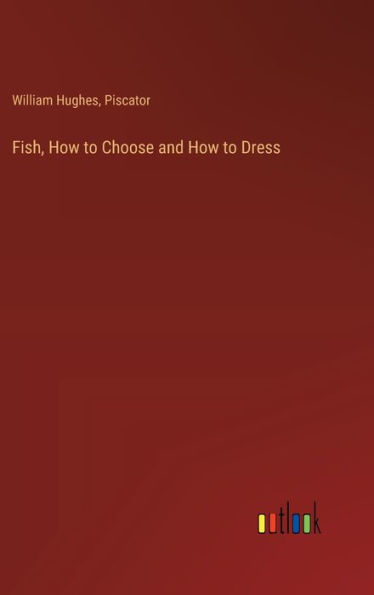 Fish, How to Choose and How to Dress