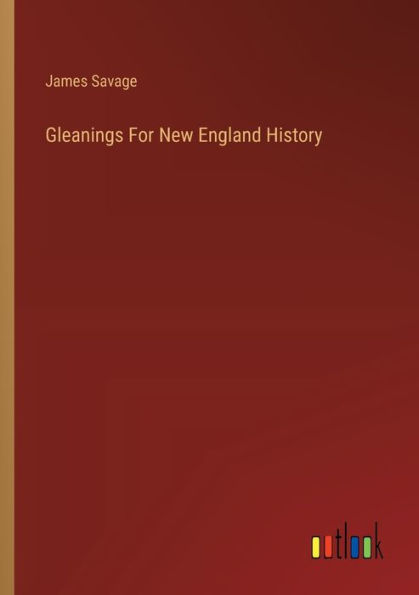 Gleanings For New England History