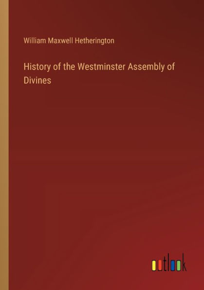 History of the Westminster Assembly of Divines