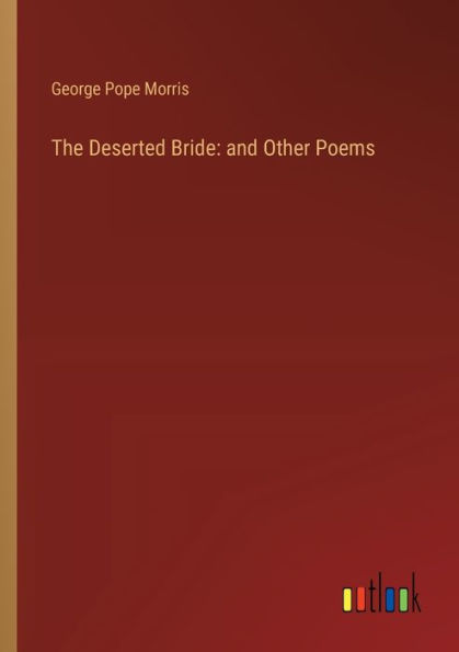 The Deserted Bride: and Other Poems