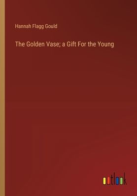 the Golden Vase; a Gift For Young