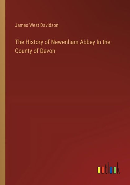 the History of Newenham Abbey County Devon