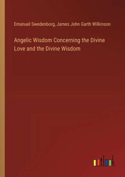 Angelic Wisdom Concerning the Divine Love and the Divine Wisdom