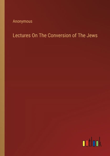 Lectures On The Conversion of Jews