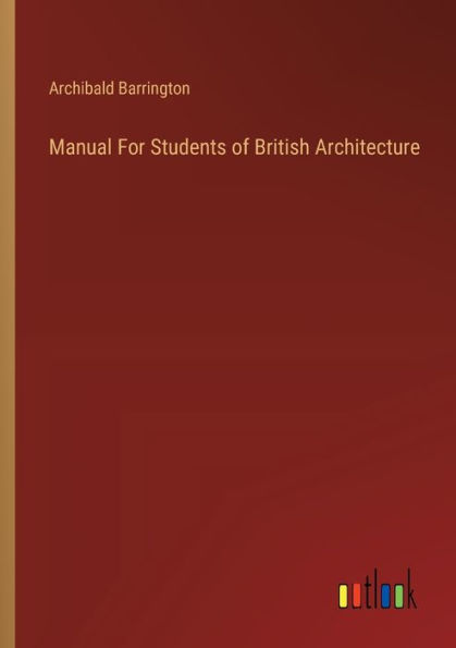 Manual For Students of British Architecture