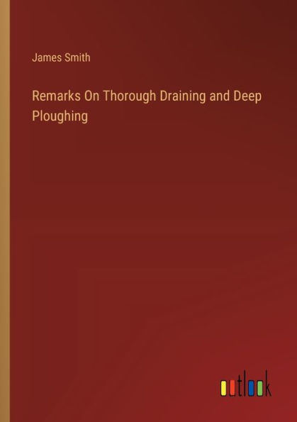 Remarks On Thorough Draining and Deep Ploughing