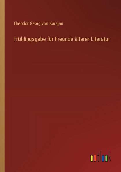 Frï¿½hlingsgabe fï¿½r Freunde ï¿½lterer Literatur