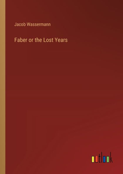 Faber or the Lost Years