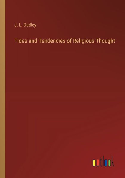 Tides and Tendencies of Religious Thought