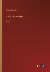 A Pair of Blue Eyes: Vol. 1