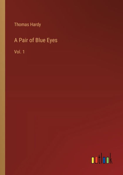 A Pair of Blue Eyes: Vol. 1