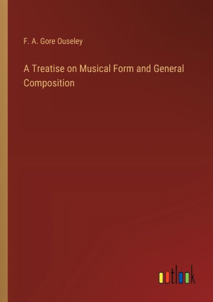 A Treatise on Musical Form and General Composition