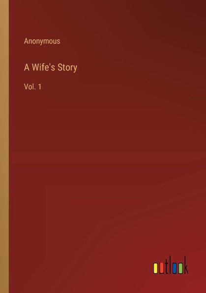 A Wife's Story: Vol. 1