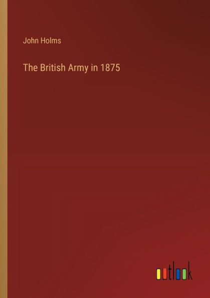 The British Army 1875