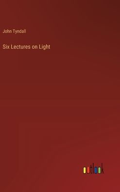 Six Lectures on Light