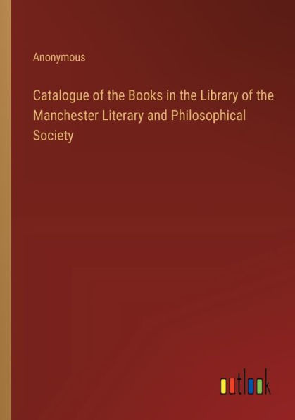 Catalogue of the Books Library Manchester Literary and Philosophical Society