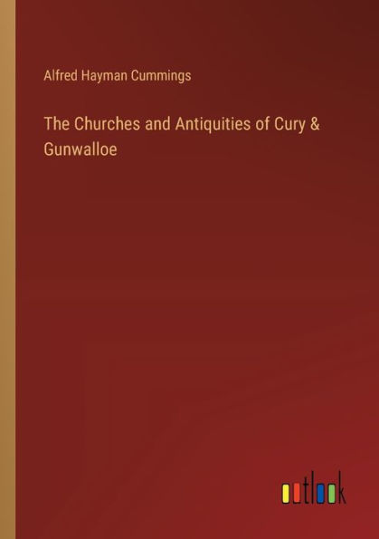 The Churches and Antiquities of Cury & Gunwalloe