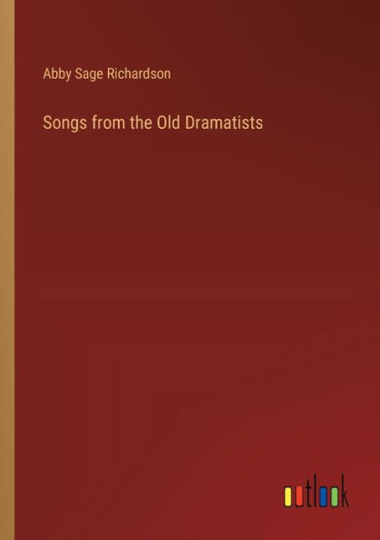 Songs from the Old Dramatists