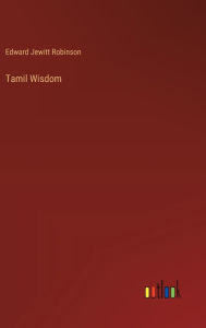 Title: Tamil Wisdom, Author: Edward Jewitt Robinson