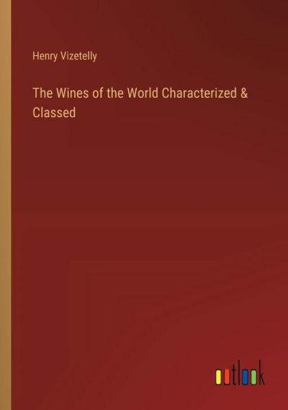 the Wines of World Characterized & Classed