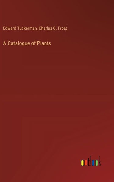 A Catalogue of Plants