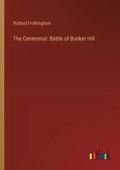 The Centennial: Battle of Bunker Hill