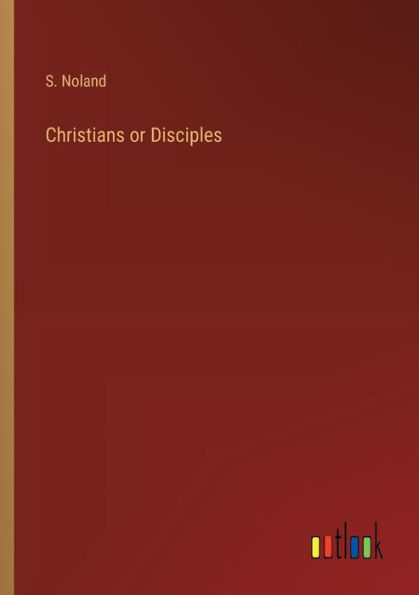 Christians or Disciples