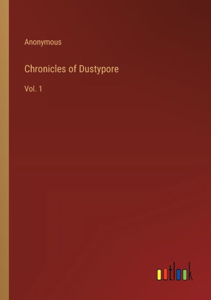 Chronicles of Dustypore: Vol. 1