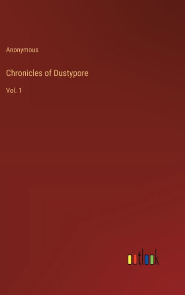 Chronicles of Dustypore: Vol. 1