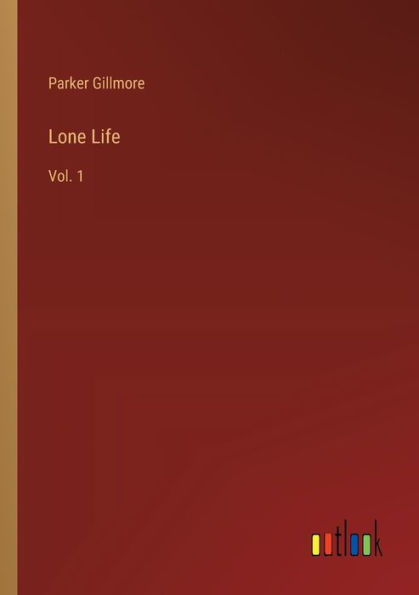 Lone Life: Vol. 1