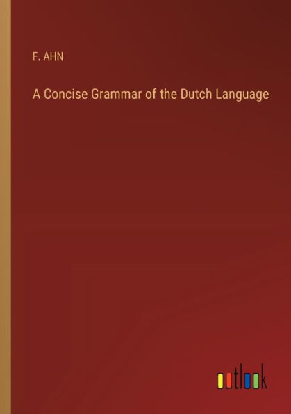 A Concise Grammar of the Dutch Language