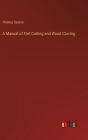 A Manual of Fret Cutting and Wood Carving