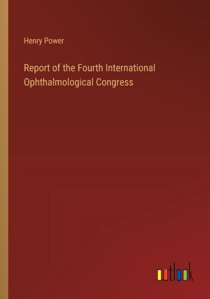 Report of the Fourth International Ophthalmological Congress