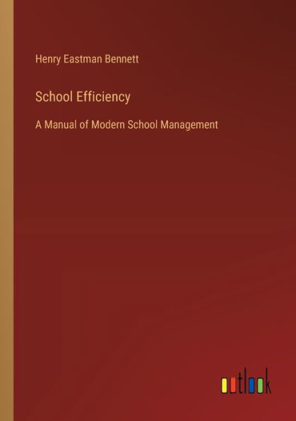 School Efficiency: A Manual of Modern Management