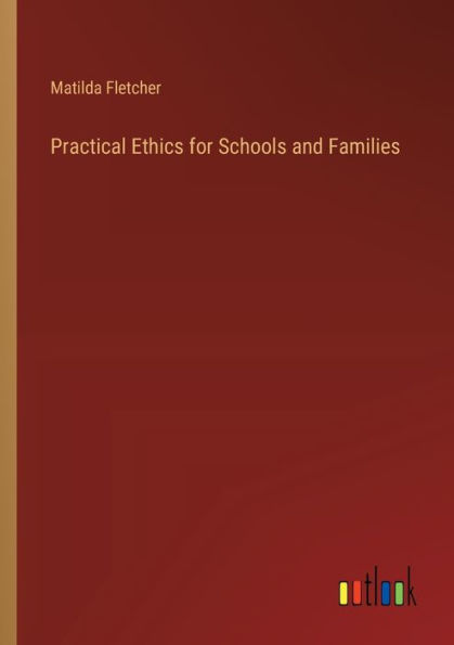 Practical Ethics for Schools and Families