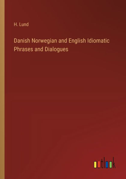 Danish Norwegian and English Idiomatic Phrases Dialogues