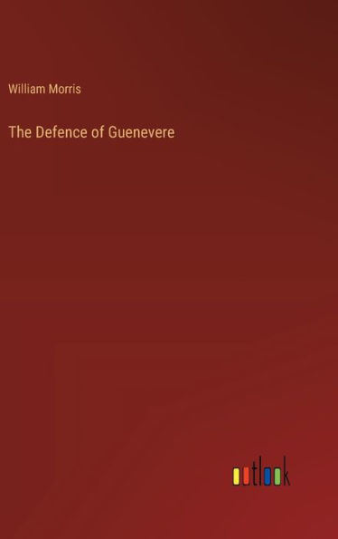 The Defence of Guenevere