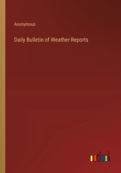 Daily Bulletin of Weather-Reports