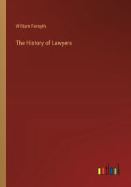 Title: The History of Lawyers, Author: William Forsyth