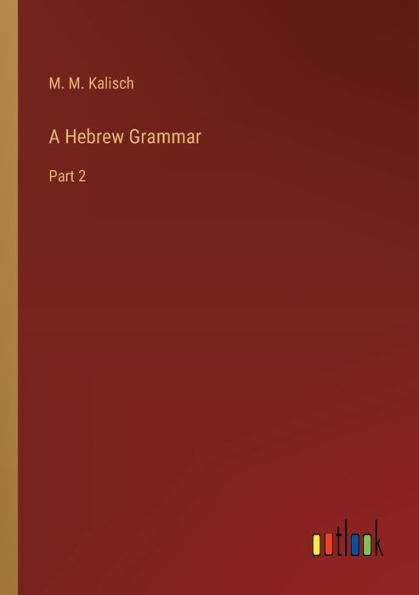 A Hebrew Grammar: Part 2