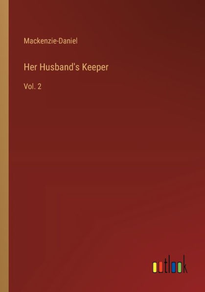 Her Husband's Keeper: Vol. 2