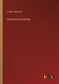 Title: International Vanities, Author: Frederic Marshall