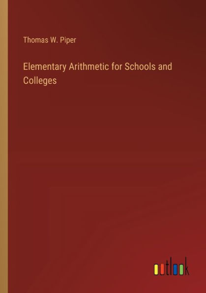 Elementary Arithmetic for Schools and Colleges