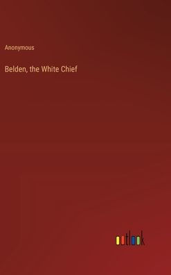 Belden, the White Chief