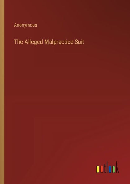 The Alleged Malpractice Suit